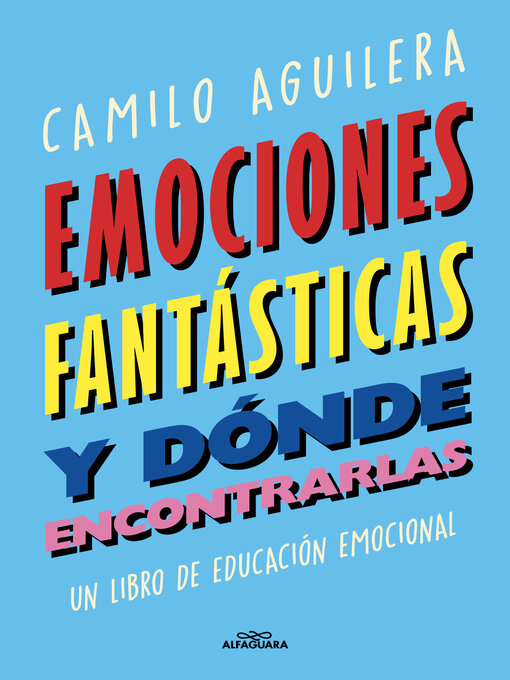 Title details for Emociones fantásticas (y dónde encontrarlas) by Camilo Aguilera - Wait list
